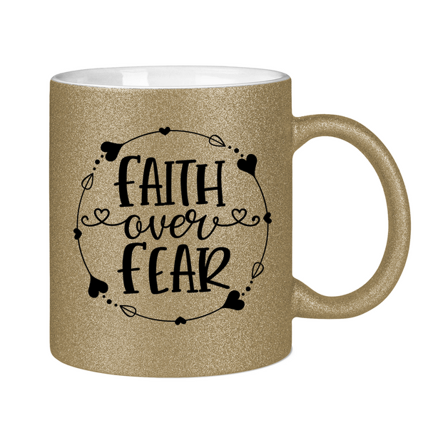 Glitzertasse faith over fear