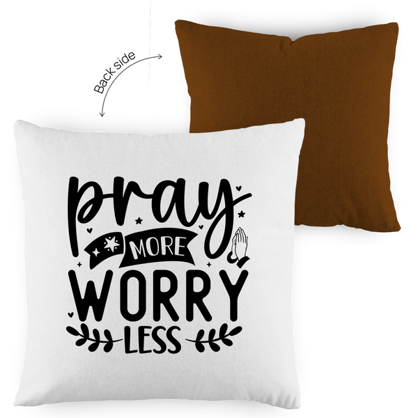 Kopfkissen zweifarbig pray more worry less