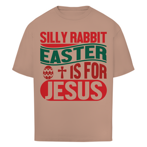 Oversize T-Shirt silly rabbit easter is for jesus