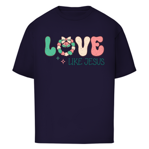 Oversize T-Shirt love like jesus