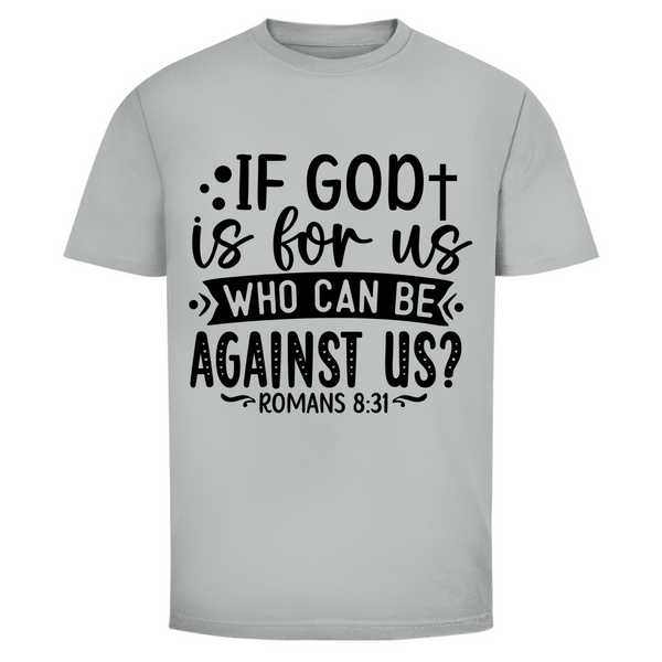 Herren T-Shirt if god is for us romans 8:31