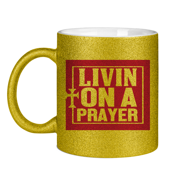 Glitzertasse living on a prayer