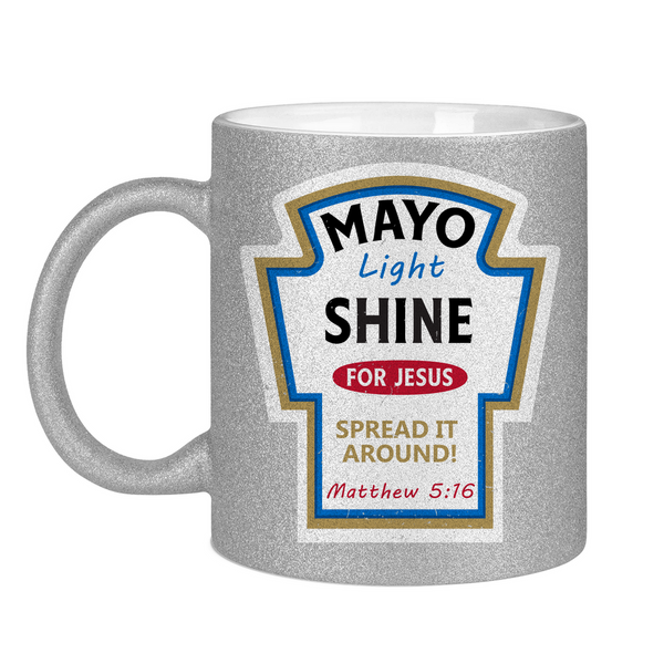 Glitzertasse mayo light shine Matthew 5:16