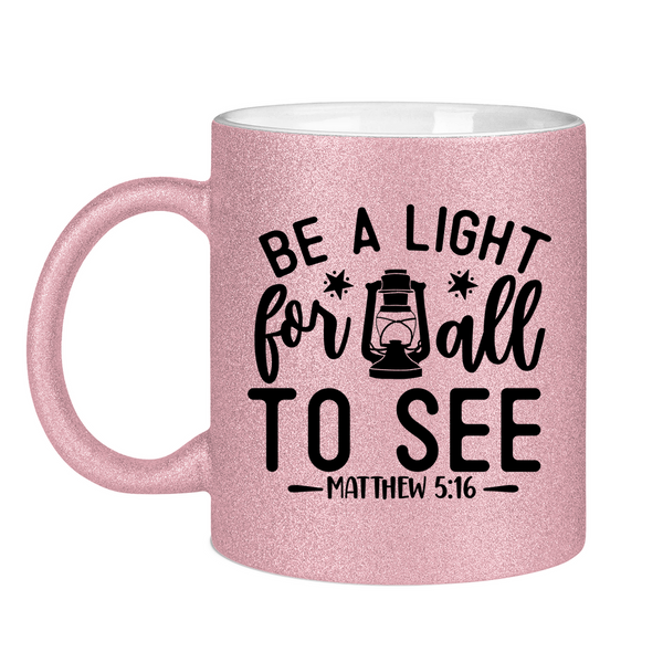 Glitzertasse be the light for all mathew 5:16