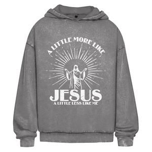 Oversize Washed Hoodie a little more like jesus