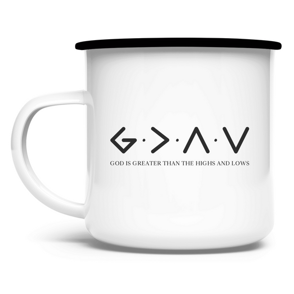 Emaille Tasse god is greater than the highs and lows