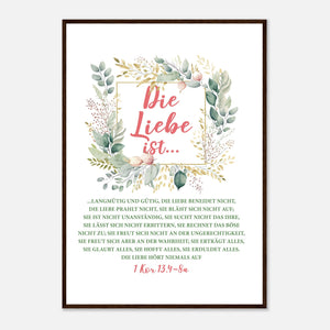 Die Liebe Ist 1 Kor 13.4-8a Poster mit Holzrahmen