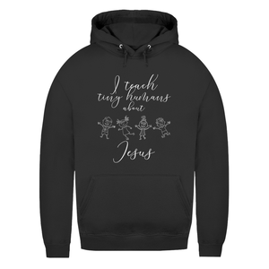 Damen Hoodie i teach tiny humans about jesus