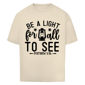 Oversize T-Shirt be a light for all to see matthew 5:16