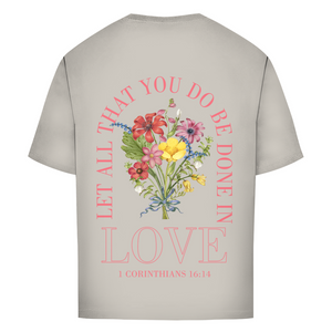 Oversize T-Shirt be done in love 1 corinthians 16:14