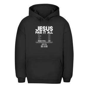 Unisex Oversize Hoodie jesus paid it all acts 4:12