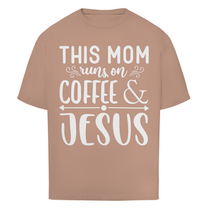 Oversize T-Shirt this mom runs on coffee and jesus