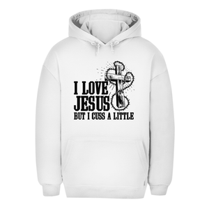 Unisex Oversize Hoodie i love jesus but i cuss a little
