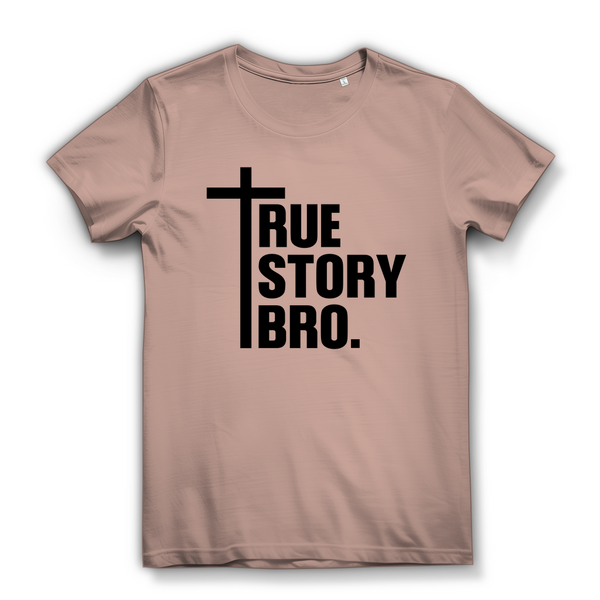 Damen Bio T-Shirt true story bro