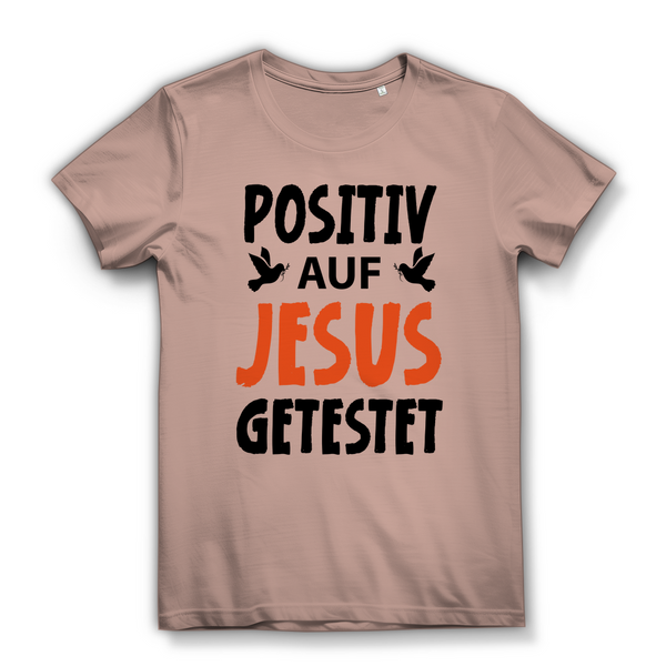 Damen Bio T-Shirt positiv auf jesus getestet