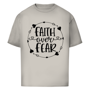 Oversize T-Shirt faith over fear