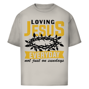 Oversize T-Shirt loving jesus everyday