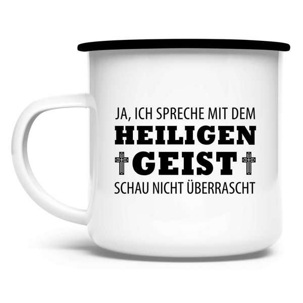 Emaille Tasse ich spreche mit dem heiligen geist