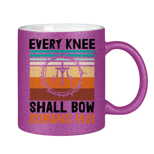 Glitzertasse every knee shall bow romans 14:11