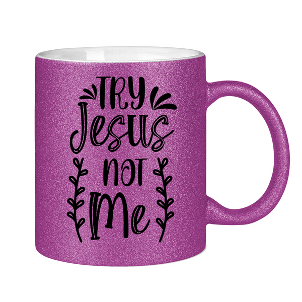 Glitzertasse try jesus not me