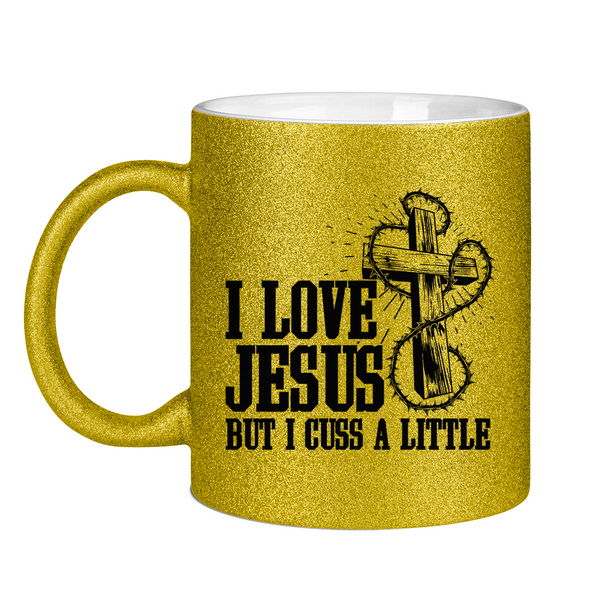 Glitzertasse i love jesus but i cuss a little