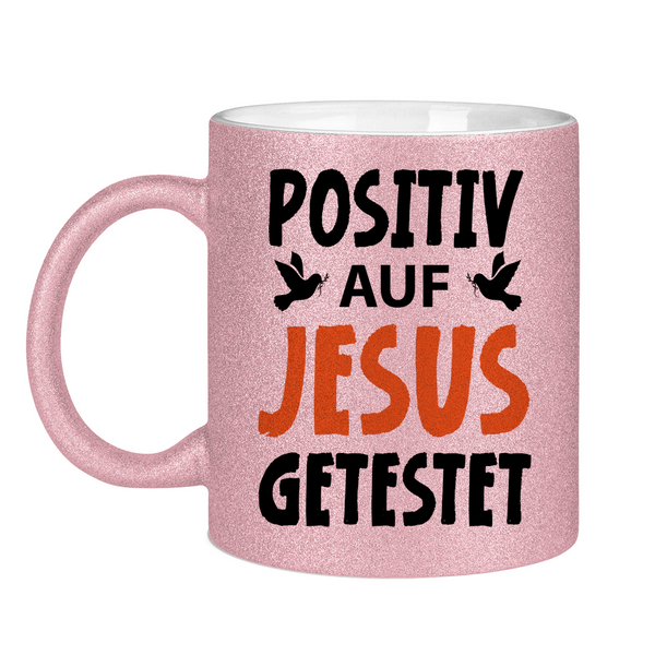 Glitzertasse posiiv auf jesus getestet