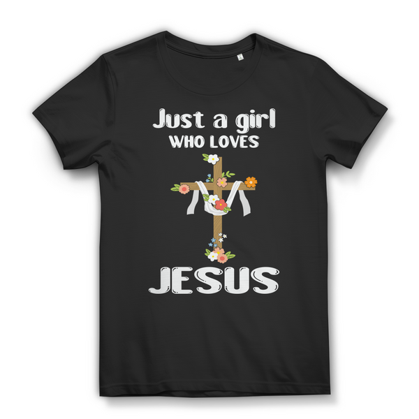 Damen Bio T-Shirt just a girl who loves jesus