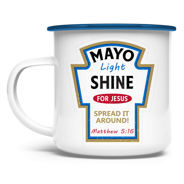 Emaille Tasse mayo light shine Matthew 5:16