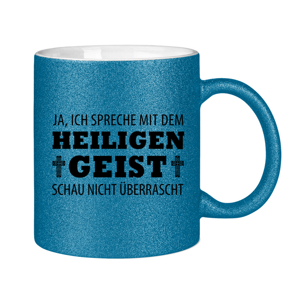 Glitzertasse ich spreche mit dem heiligen geist