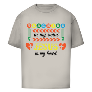 Oversize T-Shirt teaching in my veins jesus in my heart