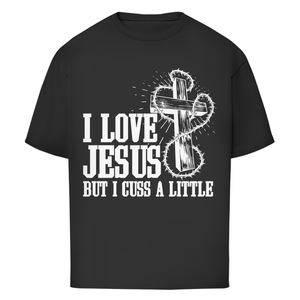 Oversize T-Shirt i love jesus but i cuss a little