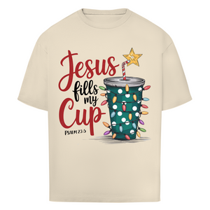 Oversize T-Shirt jesus fills my cup psalm 23.5