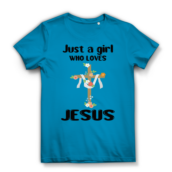 Damen Bio T-Shirt just a girl who loves jesus