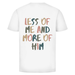 Herren T-Shirt less of me and more of him