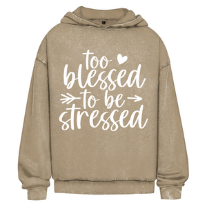 Oversize Washed Hoodie to blessed to be stressed