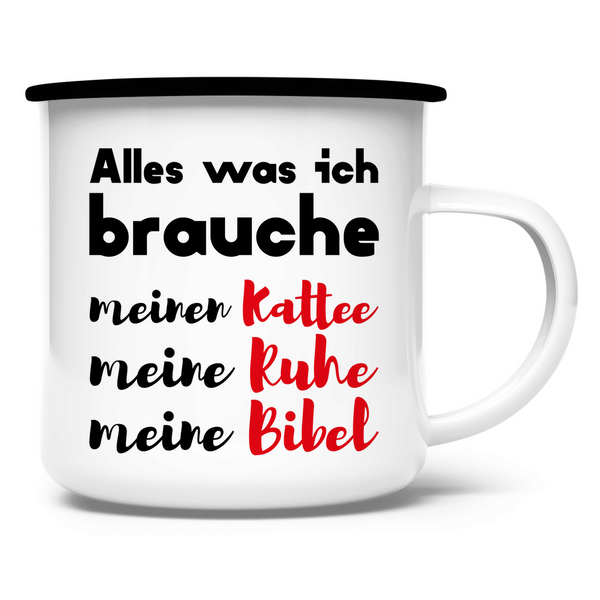 Emaille Tasse alles was ich brauche