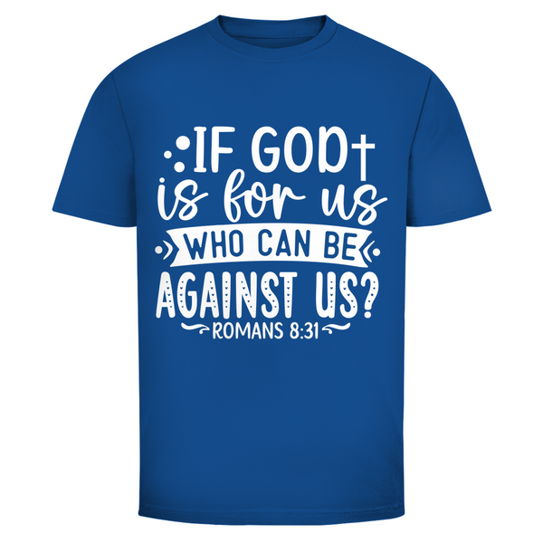 Herren T-Shirt if god is for us romans 8:31