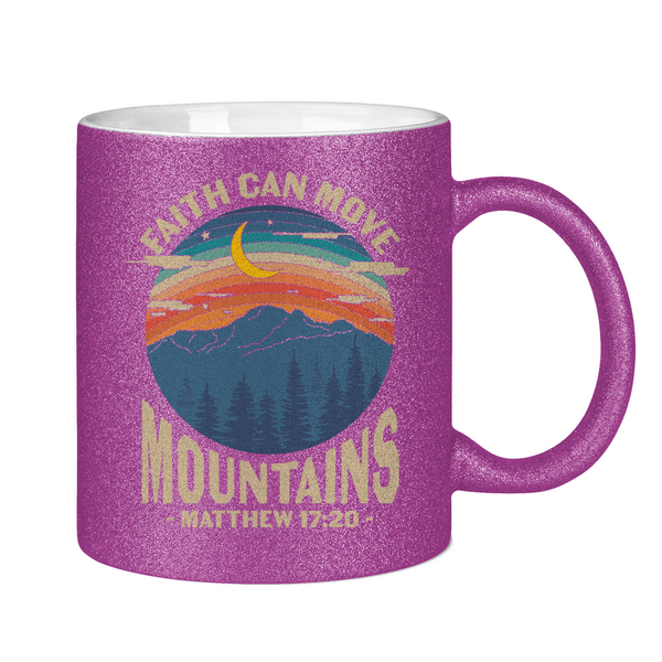 Glitzertasse faith can move mountains matthew 17:20