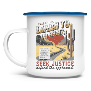 Emaille Tasse learn to do righ isaiah 1:17