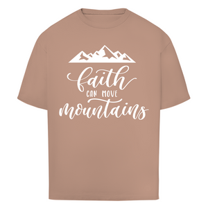 Oversize T-Shirt faith can move mountains