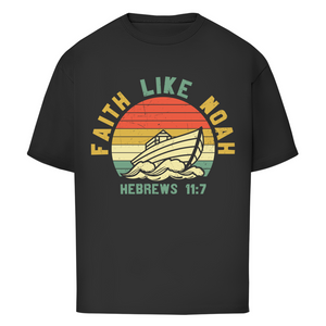 Oversize T-Shirt faith like noah nebrews 11:7
