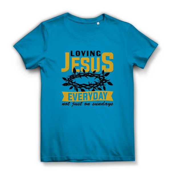 Damen Bio T-Shirt loving jesus everyday