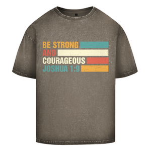 Oversize Washed T-Shirt be strong and courageous joshua 1:9