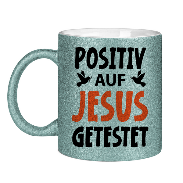 Glitzertasse posiiv auf jesus getestet