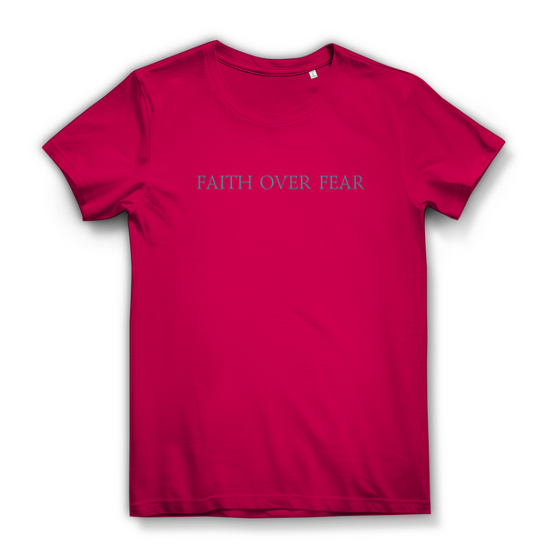 Damen Bio T-Shirt faith over fear psalm 118:6