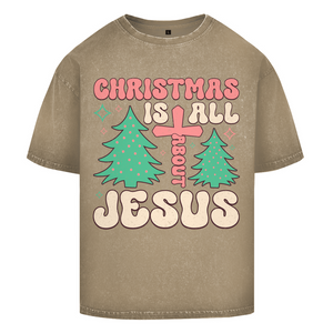 Oversize Washed T-Shirt christmas is all about jesus