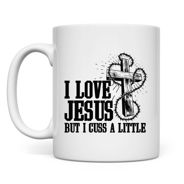 Tasse i love jesus but i cuss a little