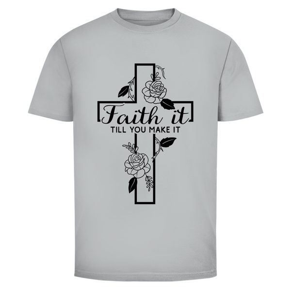 Herren T-Shirt faith it till you make it