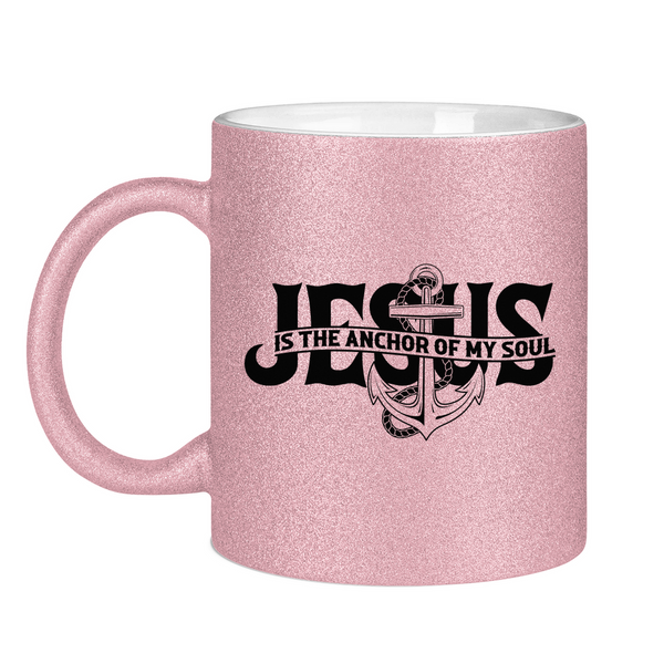 Glitzertasse jesus is the anchor of my soul segeln