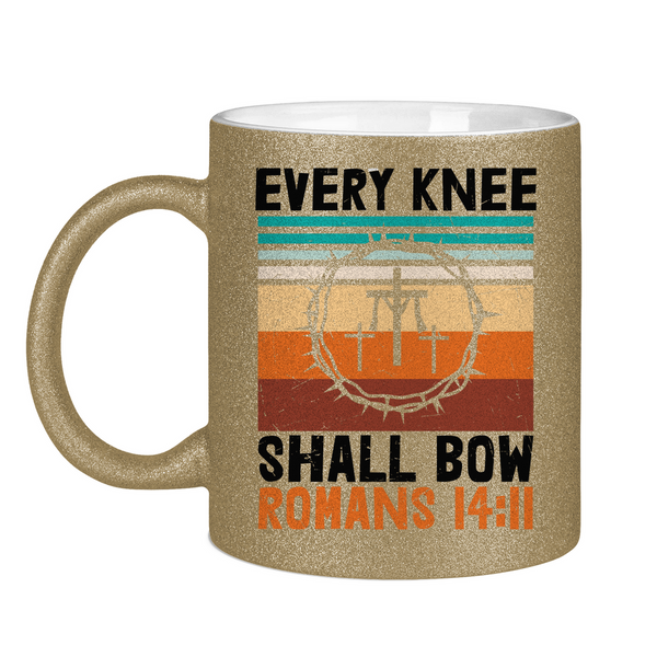 Glitzertasse every knee shall bow romans 14:11